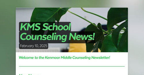 KMS School Counseling News!