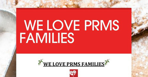 WE LOVE PRMS FAMILIES
