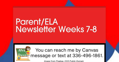 Parent/ELA Newsletter Weeks 7-8