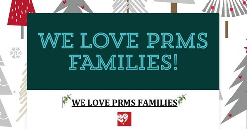 WE LOVE PRMS FAMILIES!