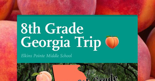 8th Grade Georgia Trip 🍑