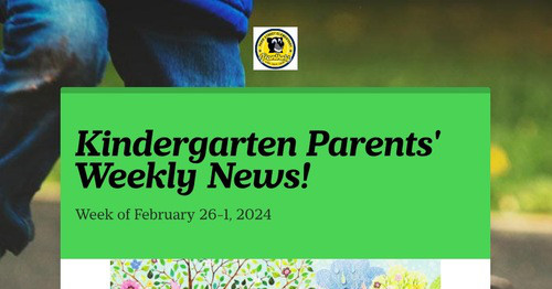 Kindergarten Parents' Weekly News!