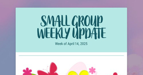 SMALL GROUP WEEKLY UPDATE