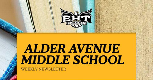 ALDER AVENUE MIDDLE SCHOOL | Smore Newsletters