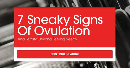 7 Sneaky Signs Of Ovulation Smore Newsletters 1969