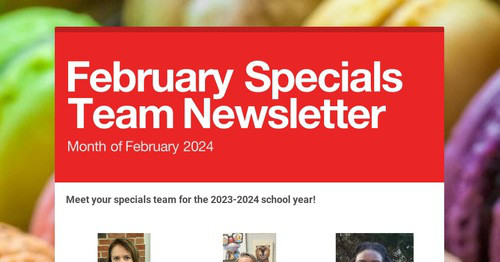 February Specials Team Newsletter