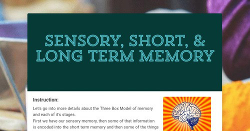 Sensory, Short, & Long Term Memory | Smore Newsletters