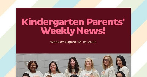 Kindergarten Parents' Weekly News!