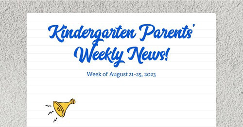 Kindergarten Parents' Weekly News!