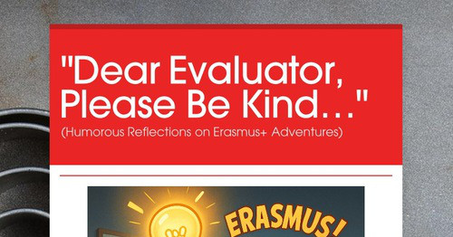 "Dear Evaluator, Please Be Kind..."