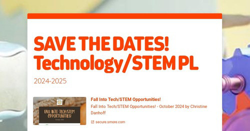 SAVE THE DATES! Technology/STEM PL