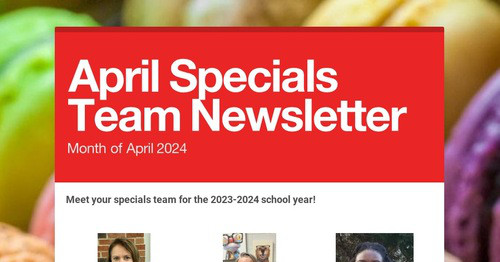 April Specials Team Newsletter