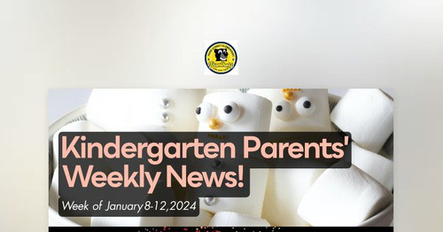 Kindergarten Parents' Weekly News!