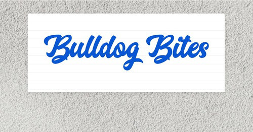 Bulldog Bites | Smore Newsletters