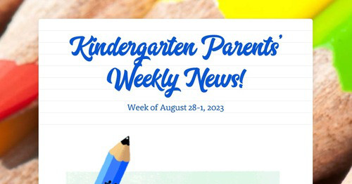 Kindergarten Parents' Weekly News!