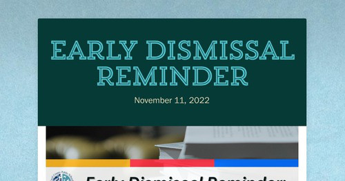 Early Dismissal Reminder