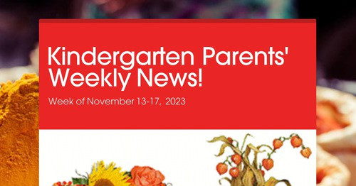 Kindergarten Parents' Weekly News!