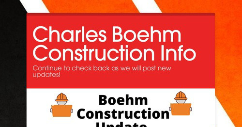 Charles Boehm Construction Info