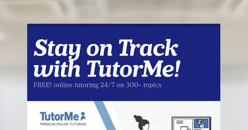 Stay on Track with TutorMe!