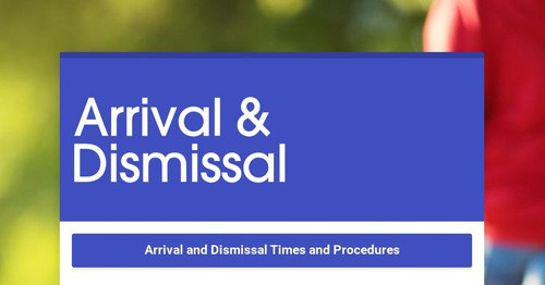 Arrival & Dismissal