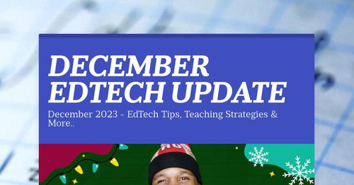 DECEMBER EDTECH UPDATE