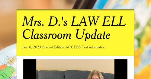 Mrs. D.'s LAW ELL Classroom Update